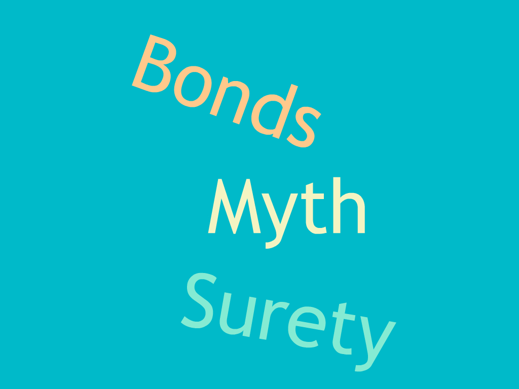 Four Myths about Surety Bonds Surety Bond Professionals